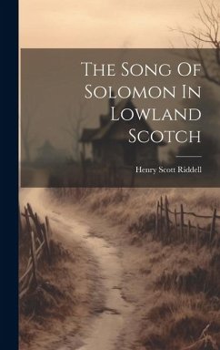 The Song Of Solomon In Lowland Scotch - Riddell, Henry Scott