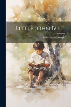 Little John Bull - Wright, Daisy McLeod