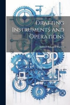 Drafting Instruments and Operations - Warren, Samuel Edward