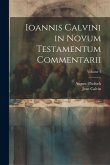 Ioannis Calvini in Novum Testamentum Commentarii; Volume 1