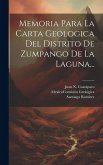 Memoria Para La Carta Geologica Del Distrito De Zumpango De La Laguna...