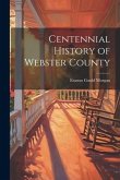 Centennial History of Webster County