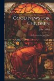 Good News for Children: God's Love to the Little Ones