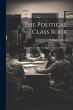 The Political Class Book: Intended to... - Bild 1