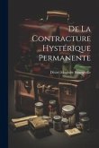 De la Contracture Hystérique Permanente