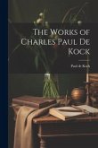 The Works of Charles Paul de Kock