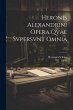 Heronis Alexandrini Opera Qvae... - Bild 1