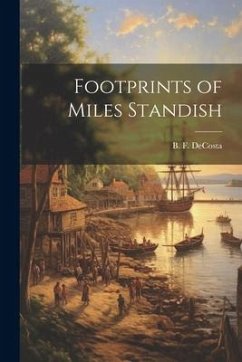 Footprints of Miles Standish - De Costa, Benjamin Franklin