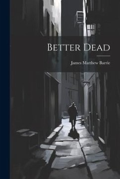 Better Dead - Barrie, James Matthew