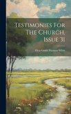 Testimonies For The Church, Issue 31