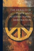 The Herald of Peace and International Arbitration