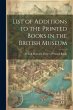 List of Additions to the Printed Books... - Bild 1