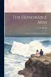The Honorable Miss: A Story of an... - Bild 1