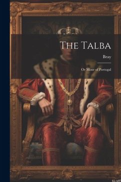 The Talba; Or Moor of Portugal - Eliza), Bray (Anna