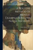 A Routine Method of Mental Examinations for Naval Recruits