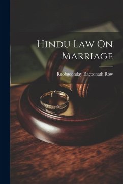 Hindu Law On Marriage - Row, Roobgoonday Ragoonath