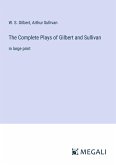 The Complete Plays of Gilbert and Sullivan