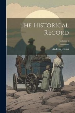 The Historical Record; Volume 6 - Jenson, Andrew