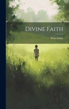 Divine Faith - Finlay, Peter