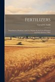 Fertilizers: Their Source, Purchase, and use, Written for the use of Farmers and Fruit Growers, With