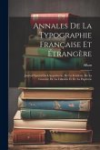 Annales De La Typographie Française Et Étrangère: Journal Spécial De L'imprimerie, De La Fonderie, De La Gravure, De La Librairie Et De La Papeterie