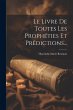 Le Livre De Toutes Les Prophéties Et... - Bild 1
