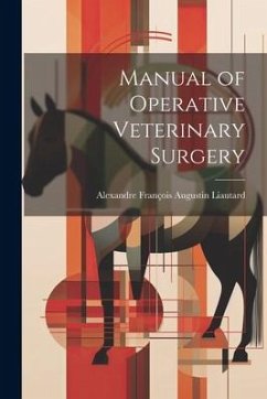 Manual of Operative Veterinary Surgery - Liautard, Alexandre François Augustin