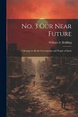 No. 3 Our Near Future: A Message to All the Governments and People of Earth