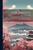 Dux Christus: An Outline Study of Japan