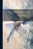 The Toiler's Life: Poems