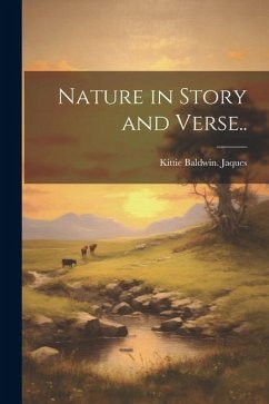 Nature in Story and Verse.. - Jaques, Kittie Baldwin