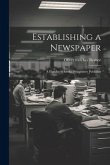Establishing a Newspaper: A Handbook for the Prospective Publisher