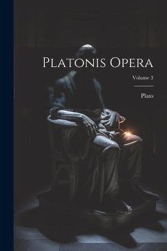 Platonis Opera; Volume 3 - Plato