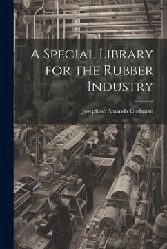 A Special Library for the Rubber Industry - Amanda, Cushman Josephine