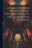 Ultime Lettere di Jacopo Ortis e Discorso sul Testo della Commedia di Dante