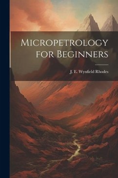 Micropetrology for Beginners - E. Wynfield Rhodes, J.