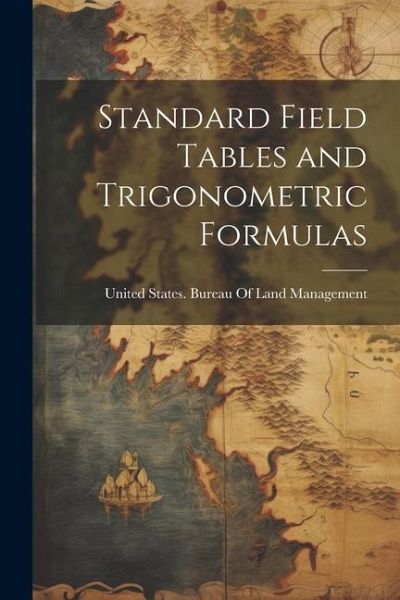 Standard Field Tables and Trigonometric Formulas Standard Field Tables and Trigonometric Formulas