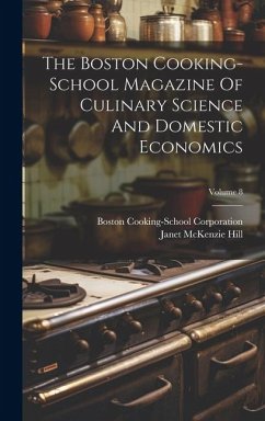 The Boston Cooking-school Magazine Of Culinary Science And Domestic Economics; Volume 8 - Hill, Janet Mckenzie