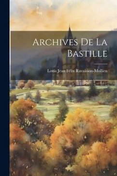 Archives de la Bastille - Jean Félix Ravaisson-Mollien, Louis