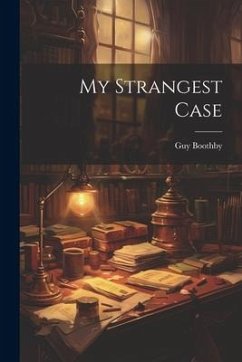 My Strangest Case - Boothby, Guy