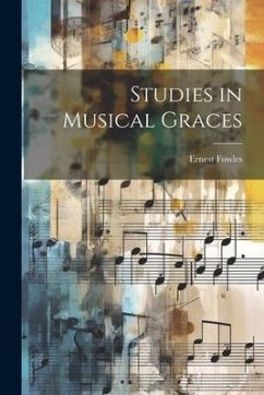 Studies in Musical Graces - Fowles, Ernest