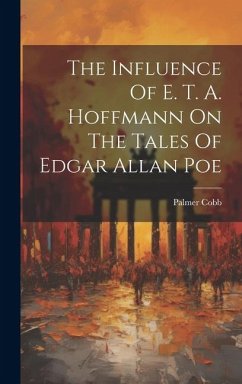The Influence Of E. T. A. Hoffmann On The Tales Of Edgar Allan Poe - Cobb, Palmer