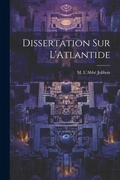 Dissertation sur L'Atlantide - Jolibois, M. L'Abbé