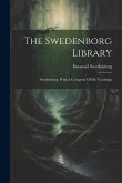 The Swedenborg Library: Swedenborg: With A Compend Of His Teachings