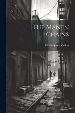 The Man in Chains - Collins, Charles James