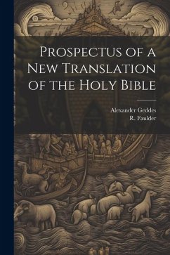 Prospectus of a New Translation of the Holy Bible - Geddes, Alexander