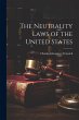 The Neutrality Laws of the United States - Bild 1