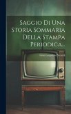 Saggio Di Una Storia Sommaria Della Stampa Periodica...