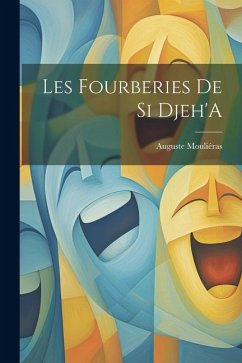 Les Fourberies De Si Djeh'A - Mouliéras, Auguste