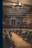 Réfutation De La Doctrine De Montesquieu, Sur La Balance Des Pouvoirs, Et Aperçus Divers Sur Plusieurs Questions De Droit Public